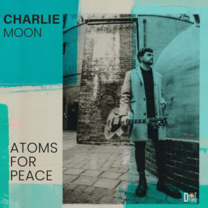Charlie Moon - Atoms For Peace Cover 1500x1500